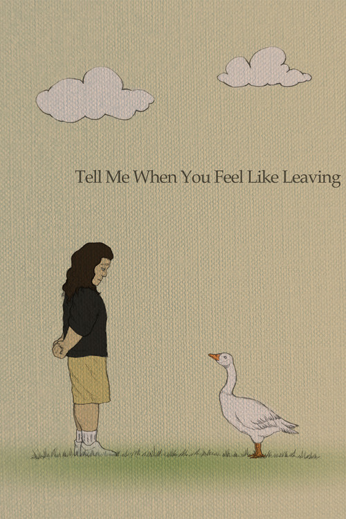Movie poster for Tell Me When You Feel Like Leaving (2024)