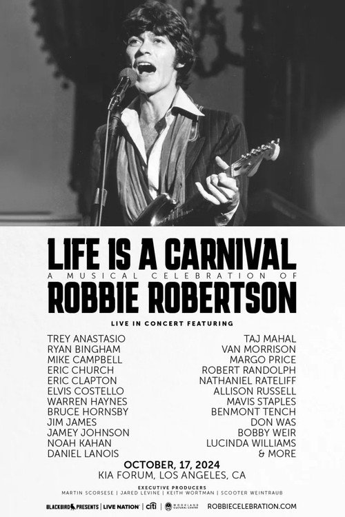 Movie poster for Life Is a Carnival: A Musical Celebration of Robbie Robertson
