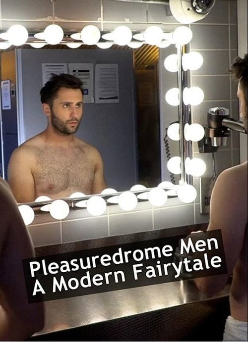 Movie poster for Pleasuredrome Men - A Modern Fairy Tale (2019)