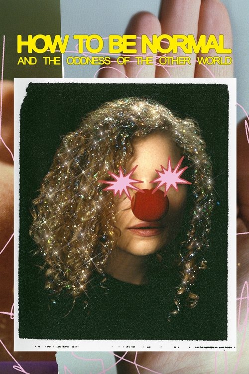 Movie poster for How to Be Normal and the Oddness of the Other World (2025)
