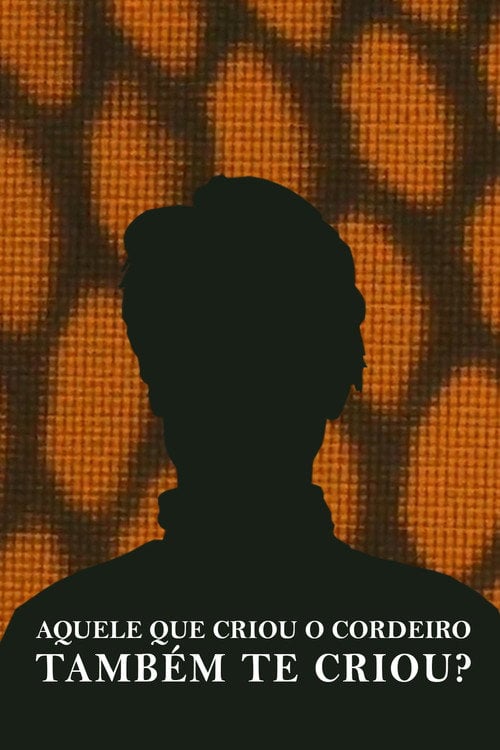 Movie poster for Aquele que criou o cordeiro também te criou? (2021)
