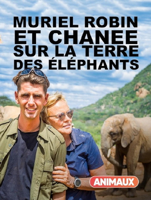 Movie poster for Muriel Robin et Chanee sur la terre des éléphants (2017)