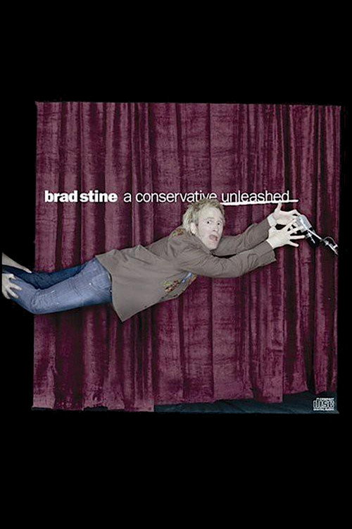 Movie poster for Brad Stine - A Conservative Unleashed (2004)