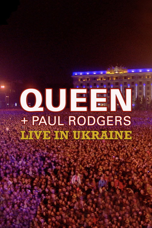 Movie poster for Queen + Paul Rodgers: Live in Ukraine (2009)