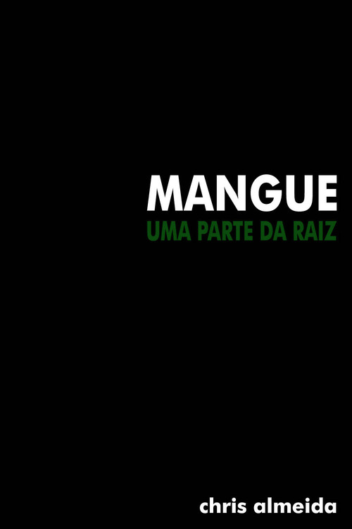 Movie poster for Mangue: Uma Parte Da Raiz (2010)