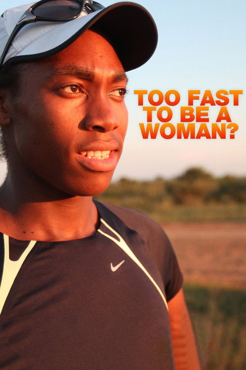 Movie poster for Too Fast to be a Woman?: The Story of Caster Semenya