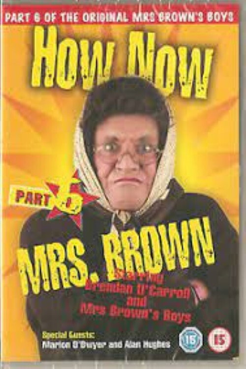 Movie poster for Mrs. Brown's Boys: How Now Mrs. Brown (2007)