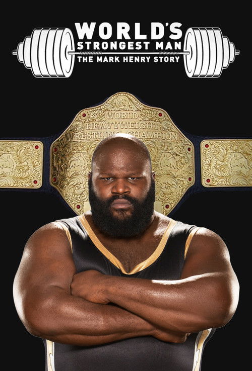 Movie poster for WWE: World's Strongest Man: The Mark Henry Story (2019)