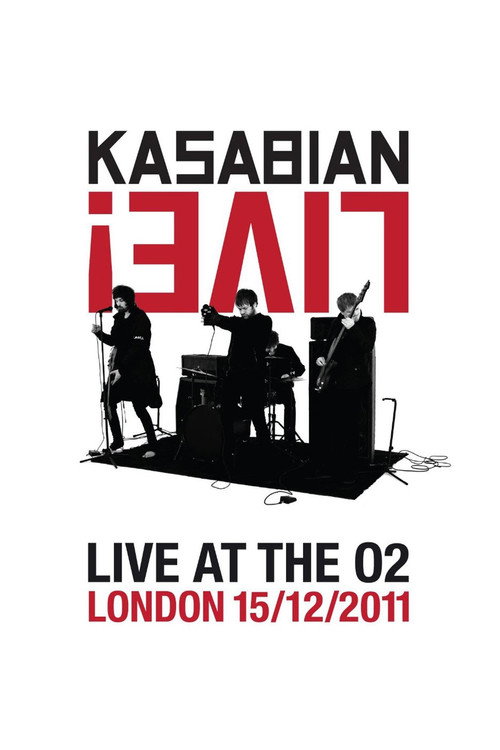 Movie poster for Kasabian: Live! - Live at the O2 (2012)