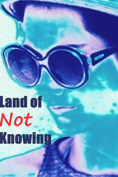 Movie poster for Land of Not Knowing (2016)