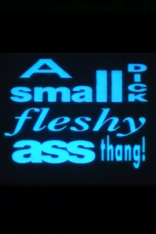 Movie poster for A Small Dick Fleshy Ass Thang! (1993)
