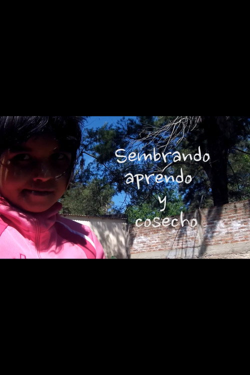 Movie poster for Sembrando, aprendo y cosecho (2013)