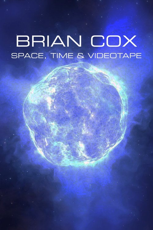 Movie poster for Brian Cox: Space, Time & Videotape (2014)