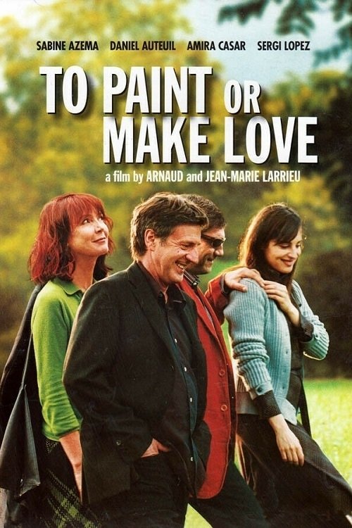 Movie poster for To Paint or Make Love (2005)