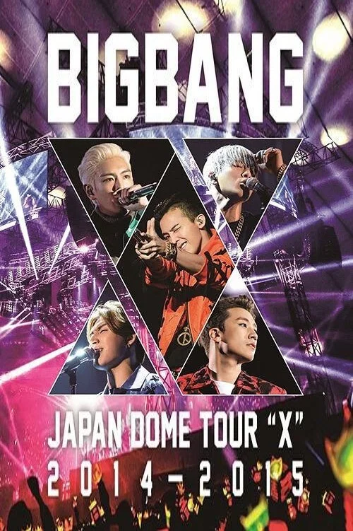 Movie poster for BIGBANG Japan Dome Tour "X" 2014~2015 (2014)