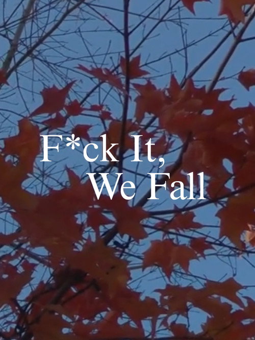 Movie poster for F*ck It, We Fall (2024)