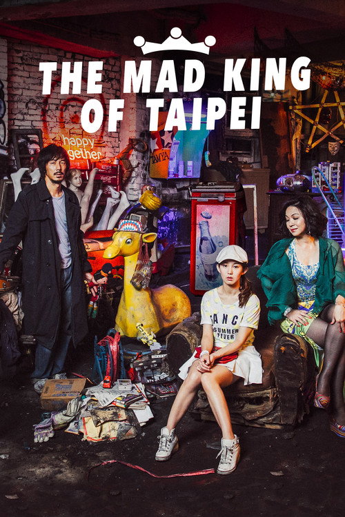 Movie poster for The Mad King of Taipei (2017)