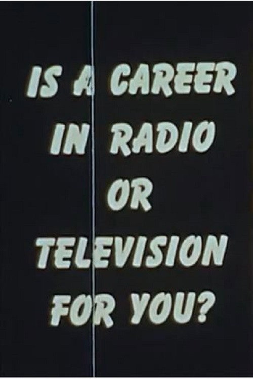 Movie poster for Is a Career In Radio or Television for You?