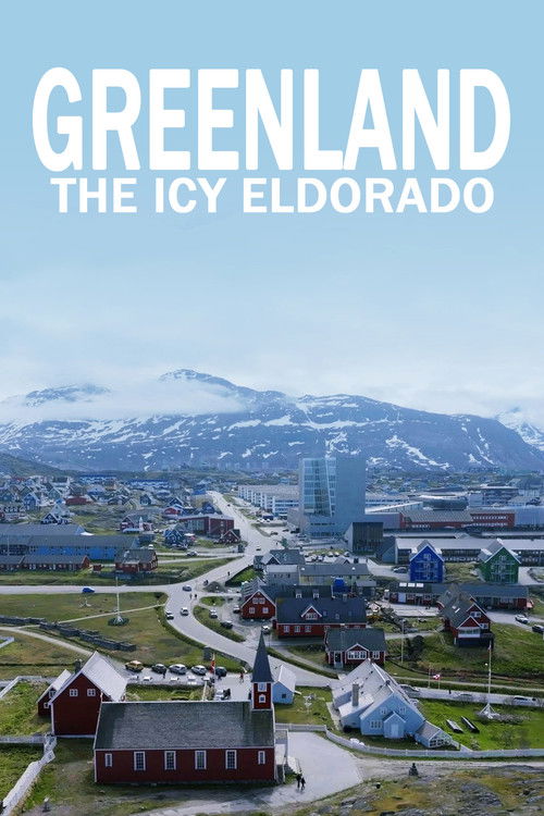 Movie poster for Greenland: The Icy Eldorado (2025)