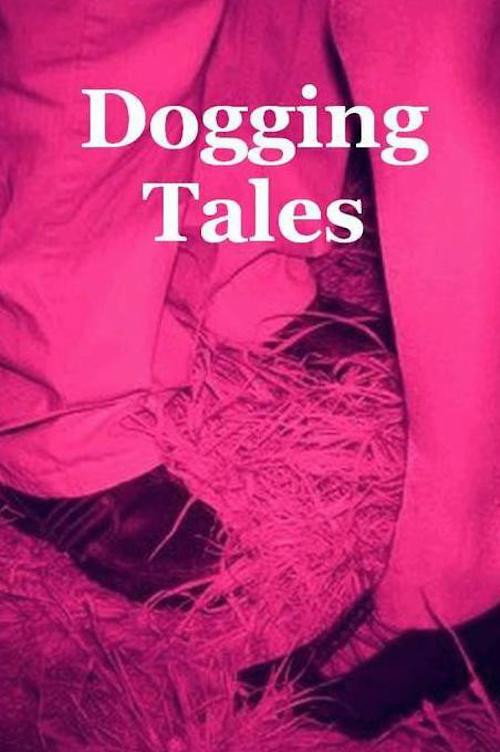 Movie poster for Dogging Tales (2013)