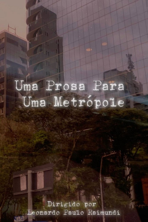 Movie poster for Uma Prosa Para Uma Metrópole (2023)