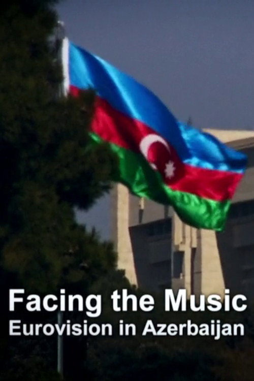 Movie poster for Facing the Music: Eurovision in Azerbaijan (2012)