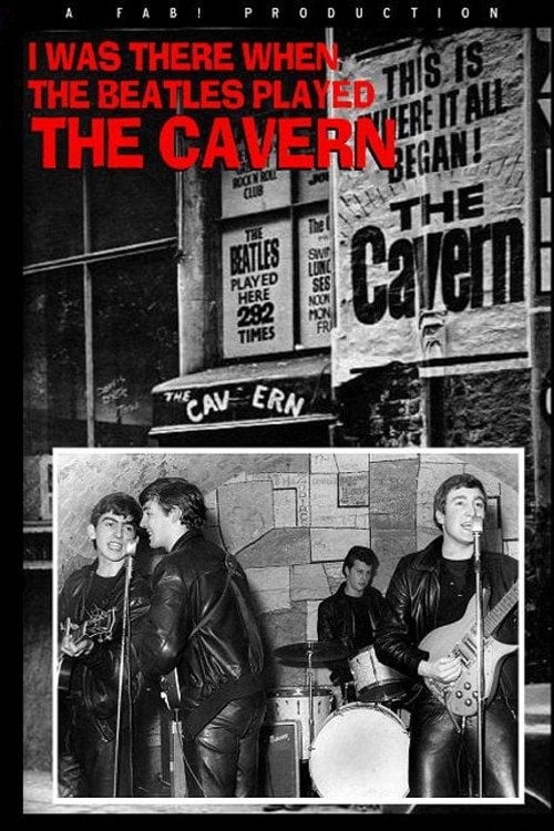 Movie poster for I Was There: When the Beatles Played the Cavern (2011)