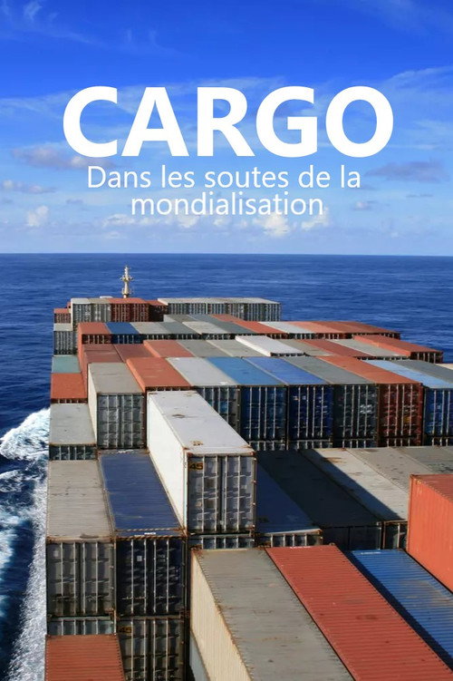 Movie poster for Cargos - Dans les soutes de la mondialisation (2024)