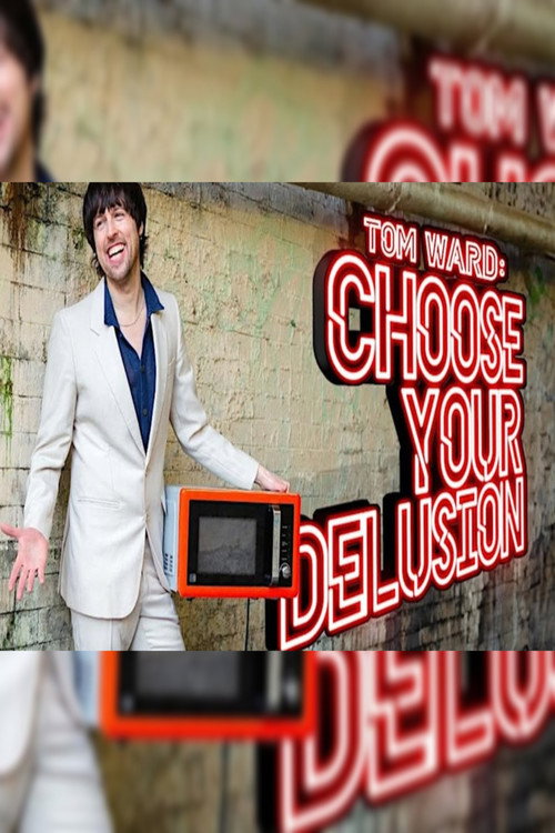 Movie poster for Tom Ward: Choose Your Delusion (2025)