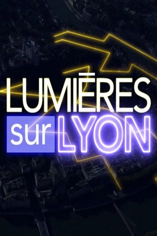 Movie poster for Lumières sur Lyon (2019)