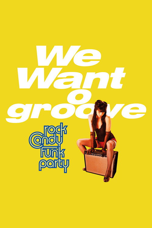 Movie poster for Rock Candy Funk Party - We Want Groove
