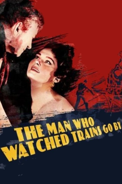 Movie poster for The Man Who Watched Trains Go By (1952)