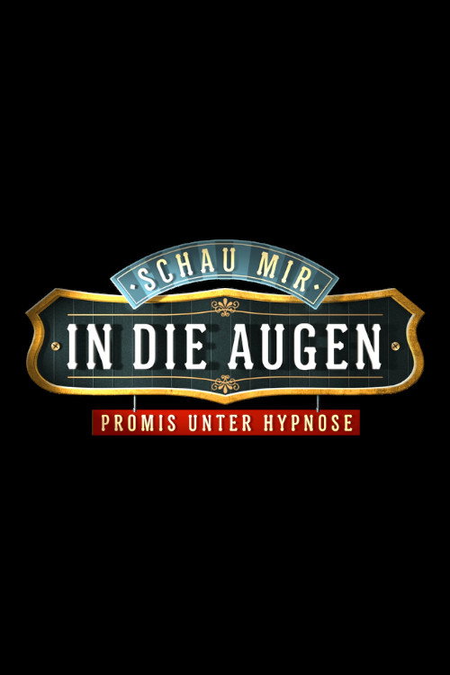 Movie poster for Schau mir in die Augen - Promis unter Hypnose (2016)