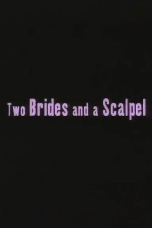 Movie poster for Two Brides and a Scalpel: Diary of a Lesbian Marriage (2000)