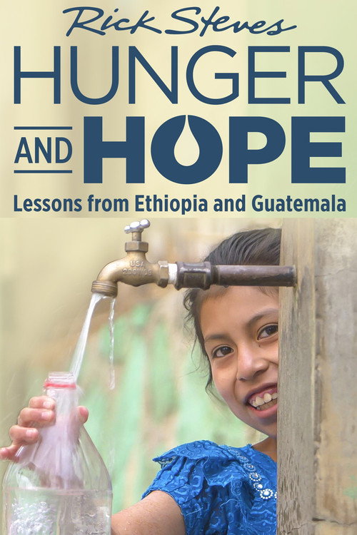 Movie poster for Rick Steves Hunger and Hope: Lessons from Ethiopia and Guatemala (2020)