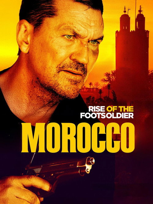 Movie poster for Rise of the Footsoldier: Morocco