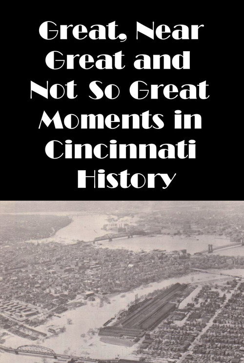 Movie poster for Cincinnati: Great, Near Great and Not So Great Moments in Cincinnati History (1988)