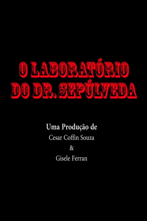 Movie poster for O Laboratório do Dr. Sepúlveda (2015)