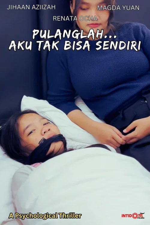 Pulanglah... Aku Tak Bisa Sendiri poster