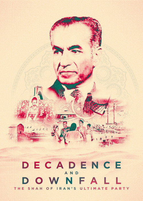 Movie poster for Decadence and Downfall: The Shah of Iran's Ultimate Party (2016)
