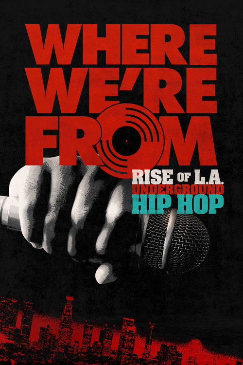 Movie poster for Where We're From: Rise of L.A. Underground Hip Hop (2021)