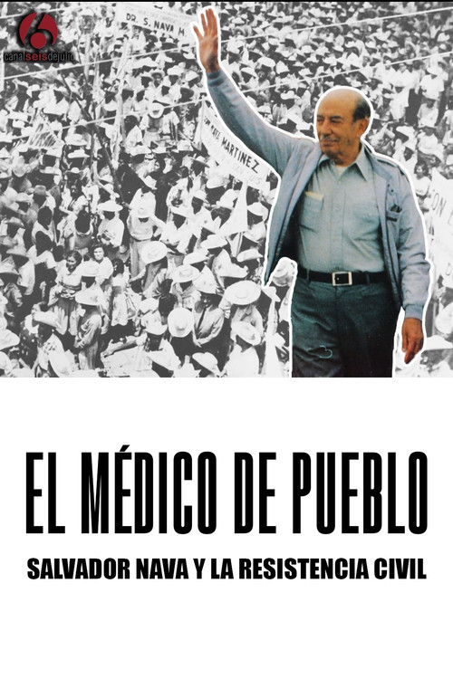 Movie poster for El médico de pueblo, Salvador Nava y la resistencia civil (2025)