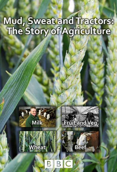 Series poster for Mud Sweat and Tractors: The Story of Agriculture (2009)