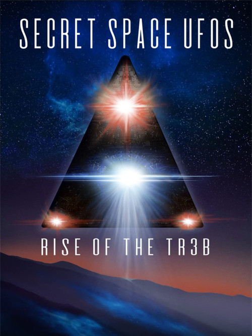 Movie poster for Secret Space UFOs: Rise of the TR3B (2021)