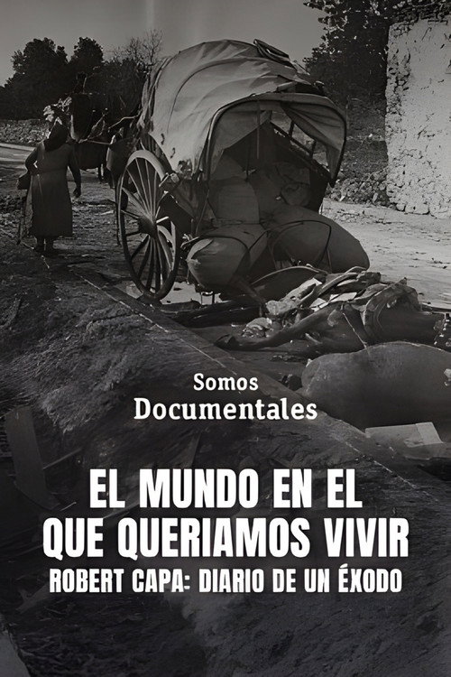 Movie poster for El món on volíem viure. Robert Capa, 15 de gener de 1939 (2014)