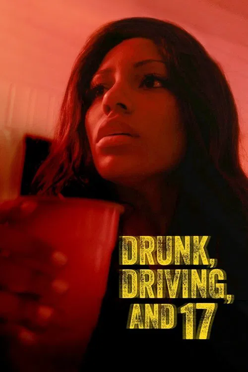 Movie poster for Drunk, Driving, and 17 (2023)