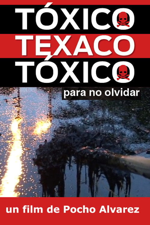 Movie poster for Tóxico, Texaco, Tóxico (2007)