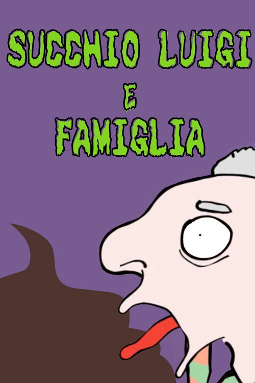 Movie poster for Succhio Luigi e famiglia (2017)