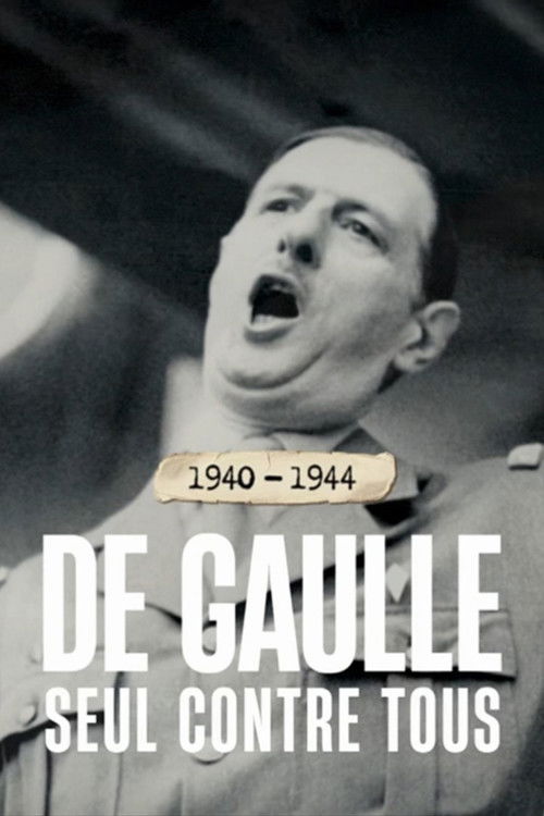 Movie poster for 1940-1944 : de Gaulle seul contre tous (2022)