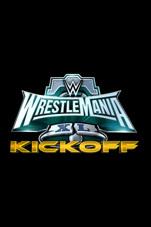 Movie poster for WWE WrestleMania XL Kickoff (2024)